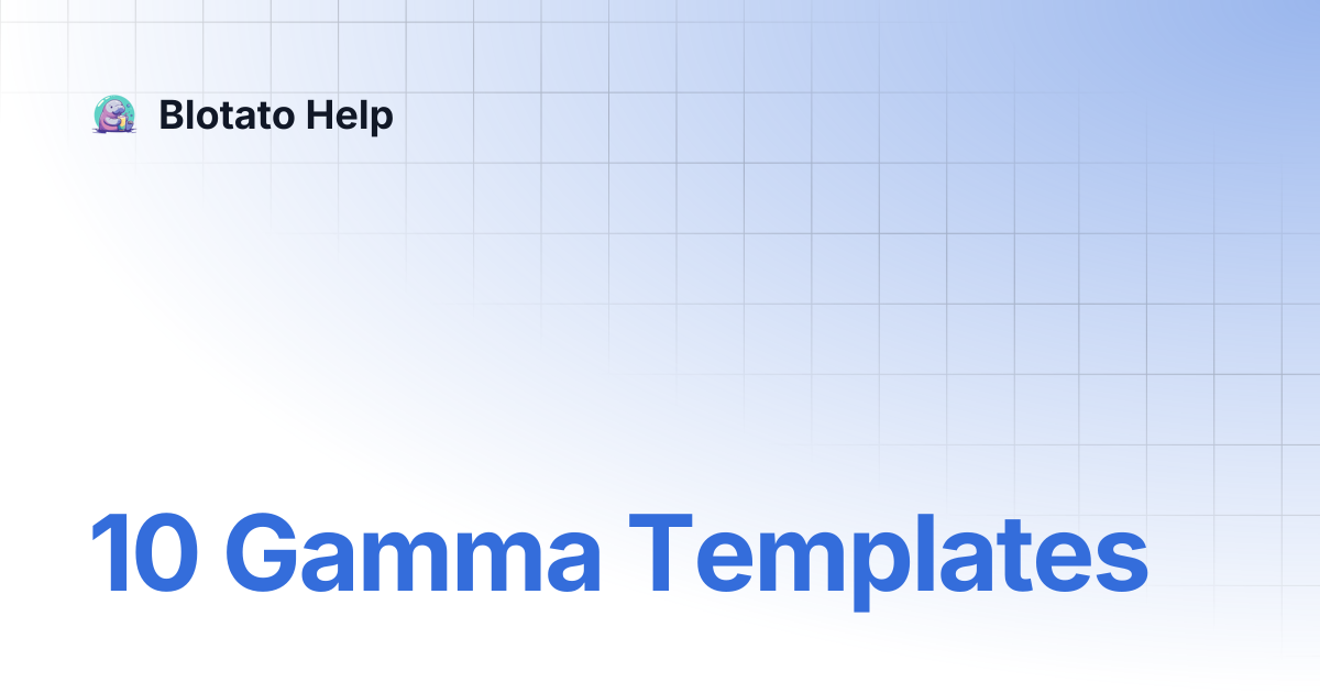 10 Gamma Templates | Blotato Help
